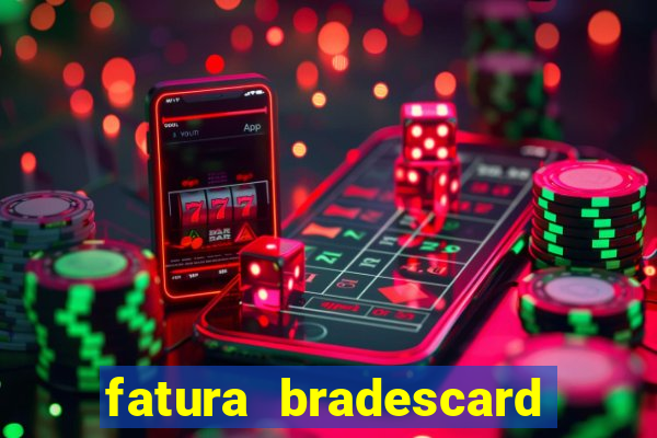 fatura bradescard casas bahia